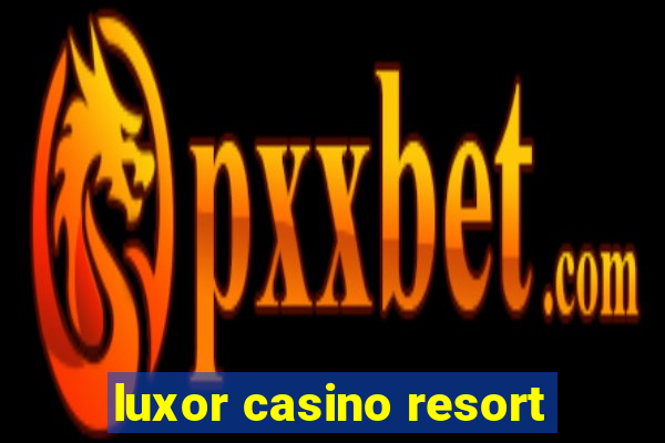 luxor casino resort